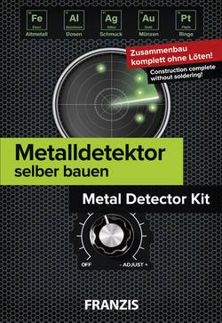 FRANZIS Metalldetektor zum Selberbauen FRANZIS Metalldetektor zum Selberbauen
